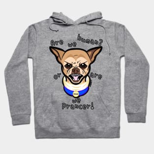 Are we Human? or are we Prancer! Hoodie